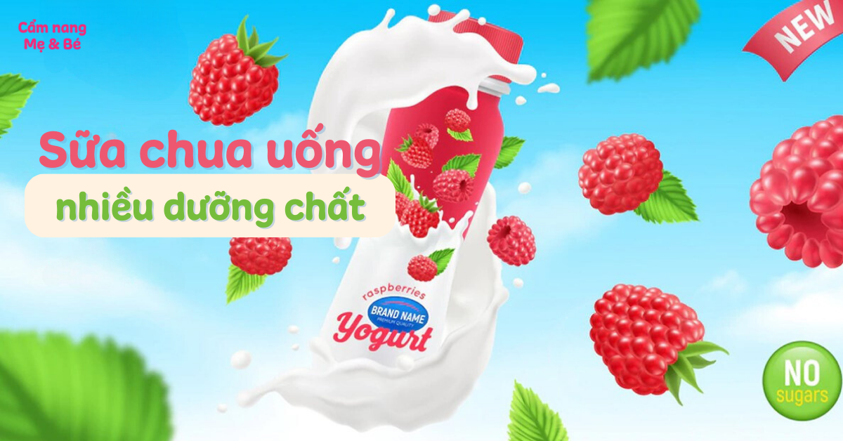 Top 9 loại sữa chua uống tốt và bổ dưỡng cho bé mẹ nên mua