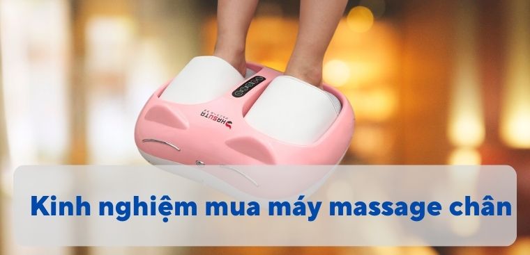 Kinh nghiệm mua máy massage chân? Top 4 máy massage chân tốt nhất, bán chạy tại Điện máy XANH