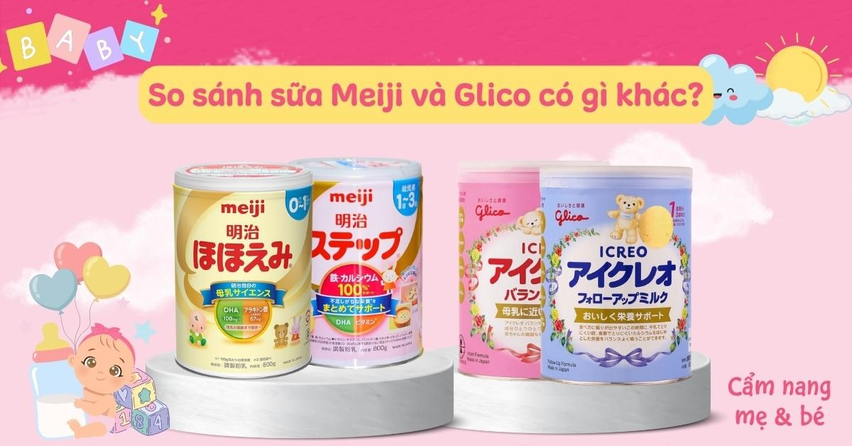 So sánh sữa Meiji và Glico chi tiết, bé uống loại nào tốt hơn?