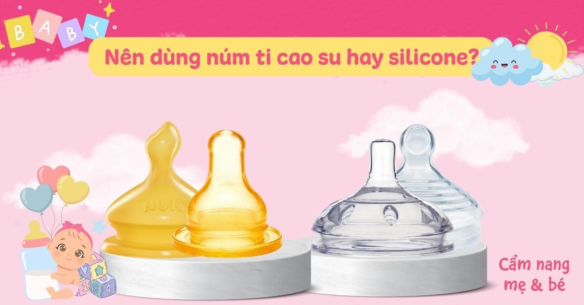 Núm vú silicon có đặc điểm gì nổi bật so với núm vú thông thường?
