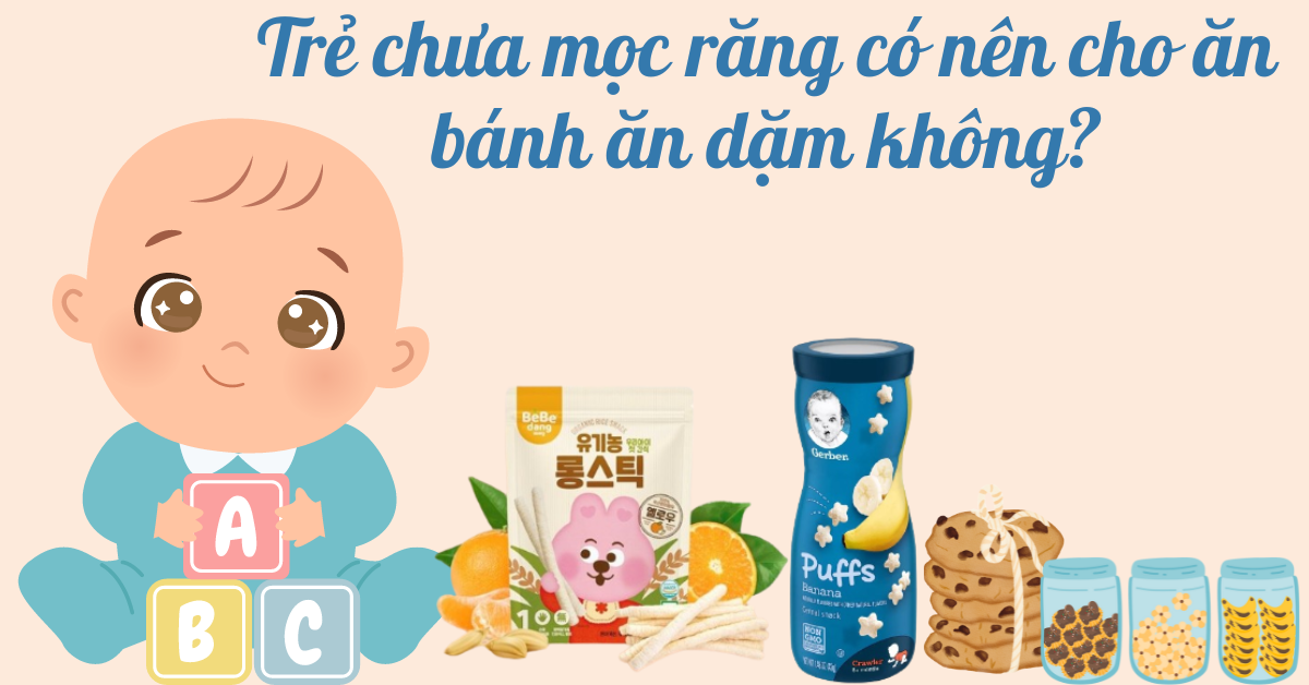 4. Lưu ý khi chọn bánh ăn dặm cho bé chưa mọc răng