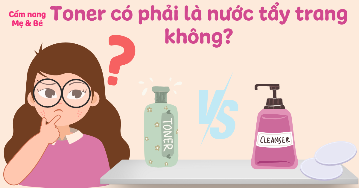 Toner có phải là nước tẩy trang không? Cách phân biệt chính xác