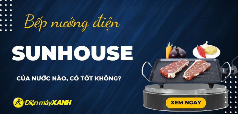 Bếp nướng điện Sunhouse của nước nào? Có tốt không? Có nên mua không?