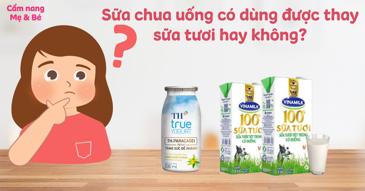 Sữa chua uống có dùng được thay sữa tươi hay không?