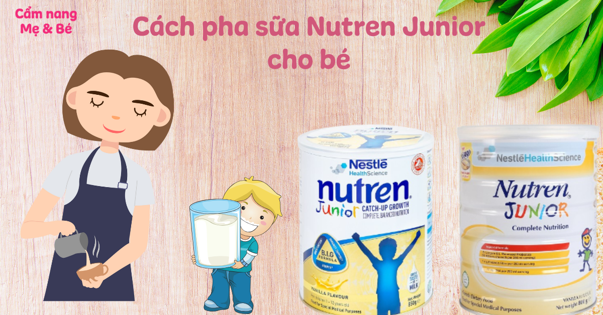 Cách pha sữa Nutren Junior đúng chuẩn cho bé bảo toàn dinh dưỡng tốt
