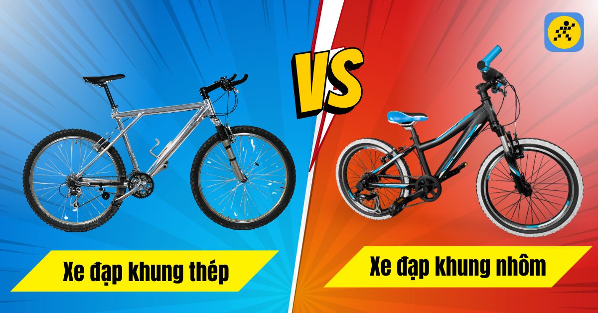 Nên chọn mua xe đạp khung nhôm hay thép? So sánh ưu nhược điểm