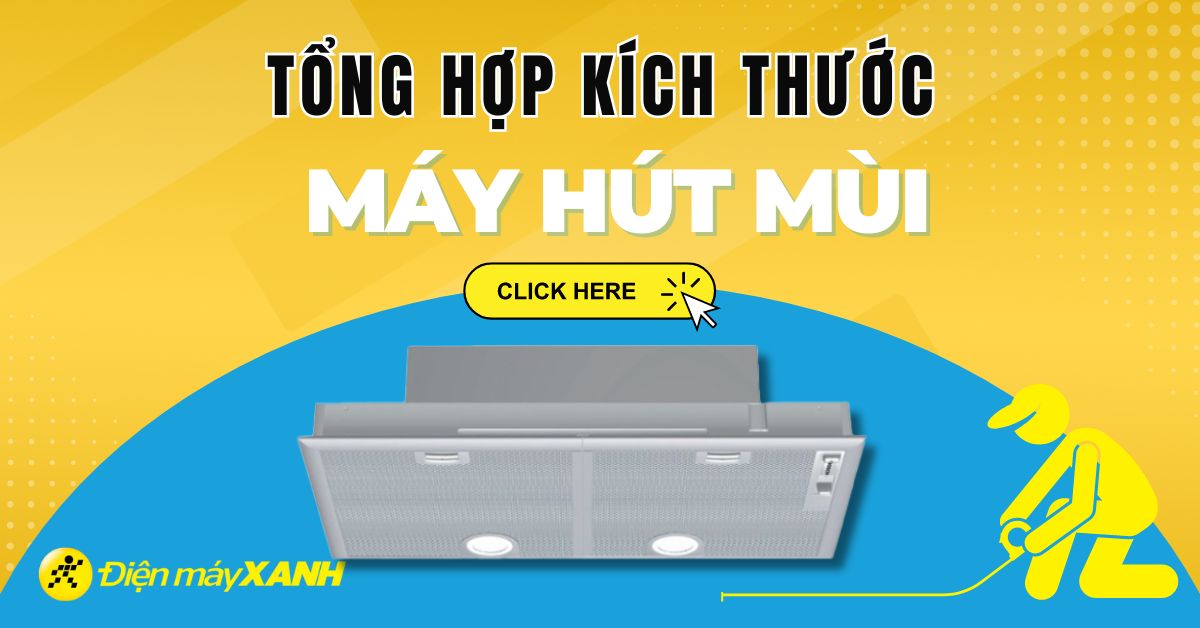 Tổng hợp các kích thước các loại máy hút mùi trên thị trường hiện nay