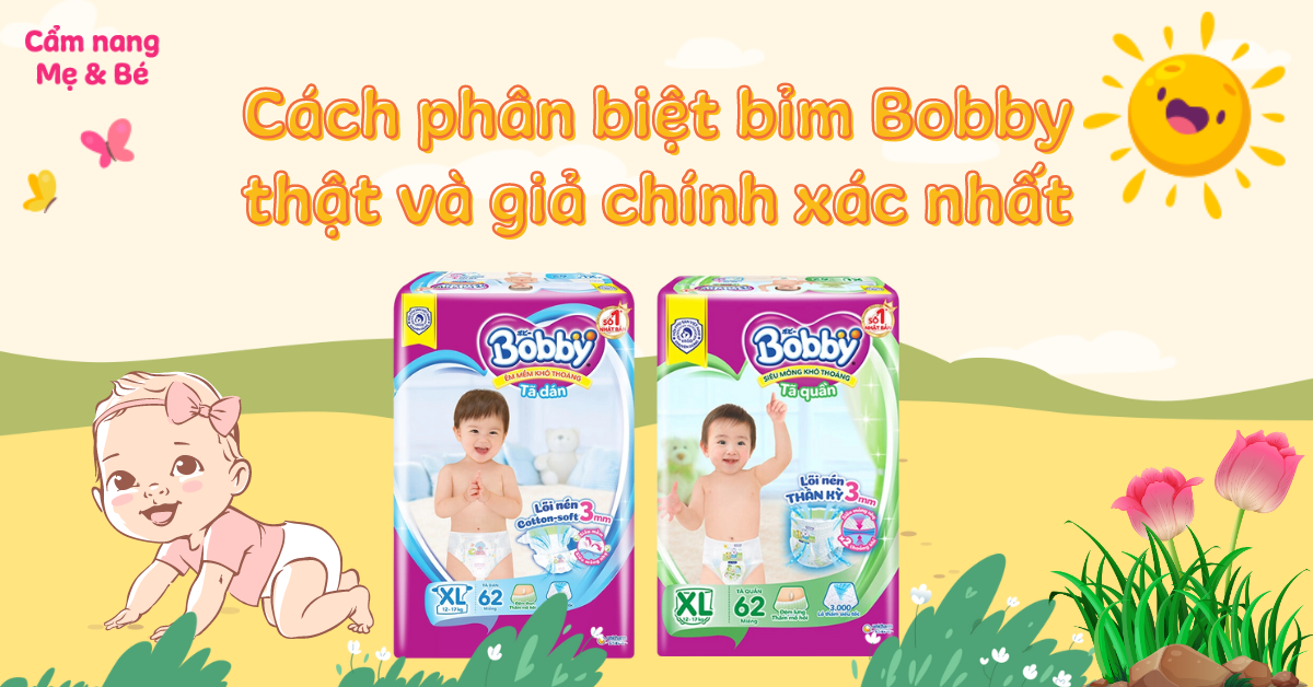 Cách phân biệt bỉm Bobby thật và giả chính xác nhất mẹ nên biết khi mua tã bỉm cho bé