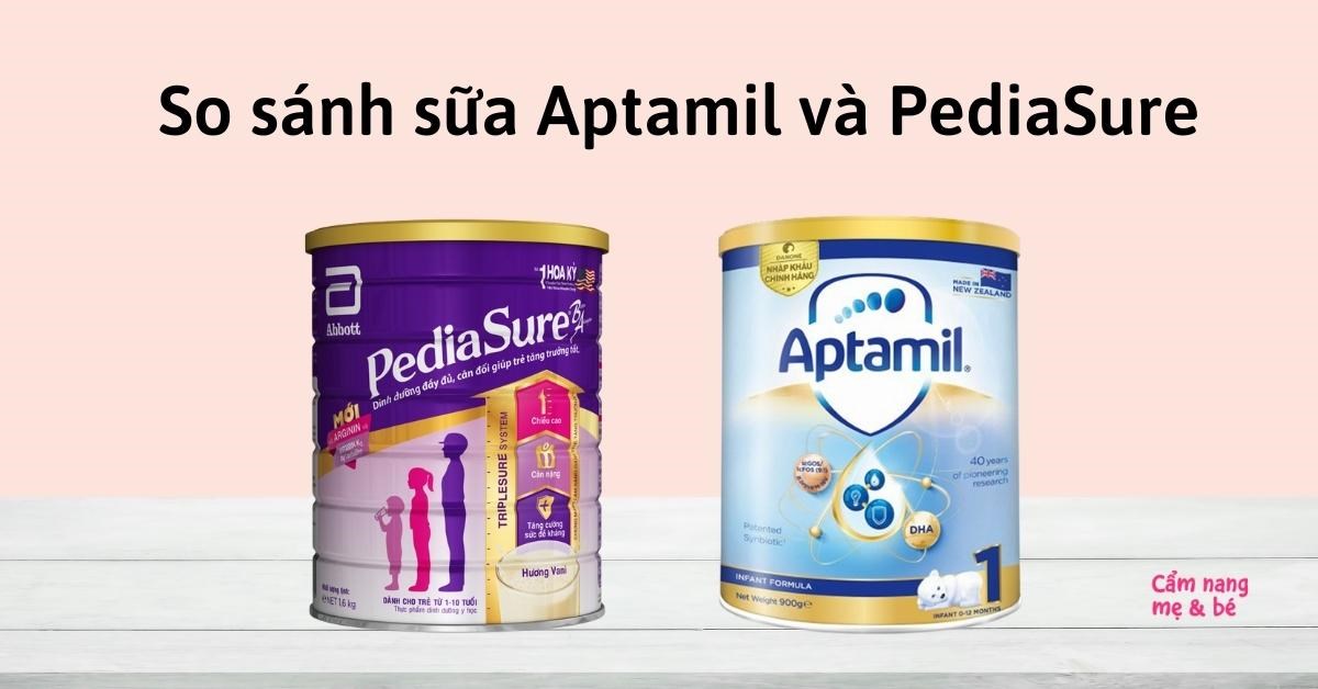 So sánh sữa Aptamil và PediaSure loại nào phù hợp cho bé?