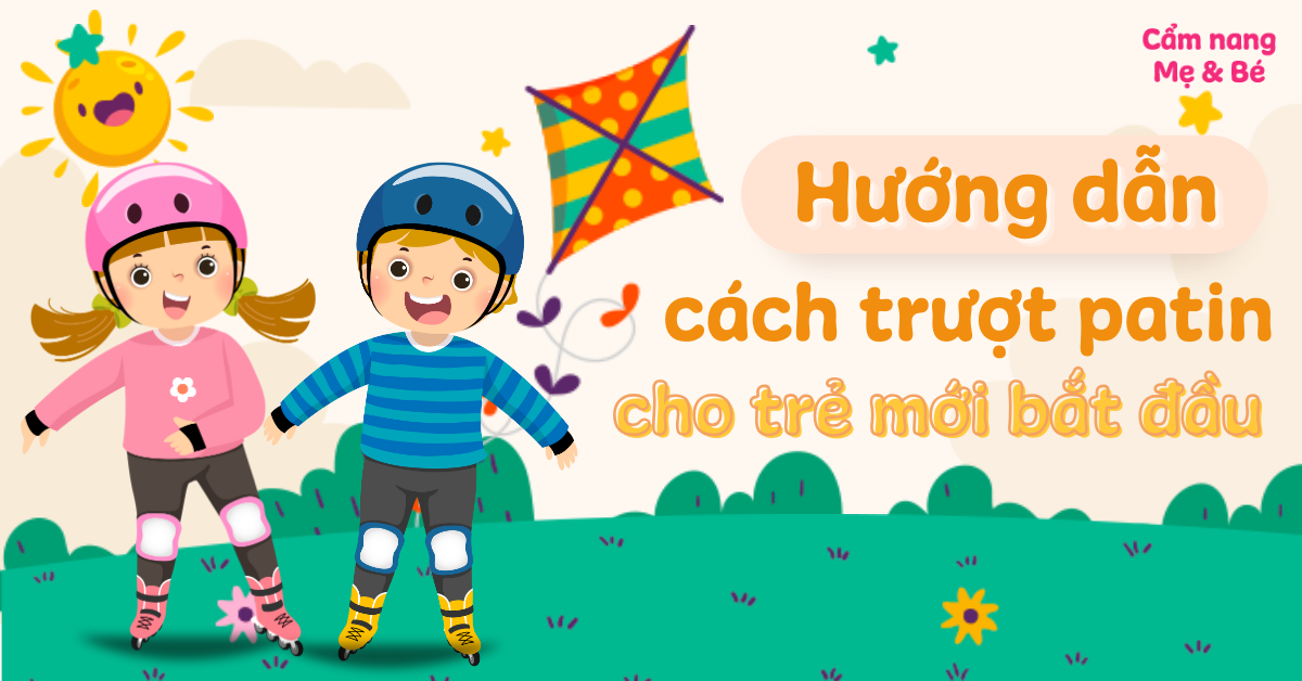 Hướng dẫn cách trượt patin cho trẻ em mới bắt đầu chi tiết từ A - Z