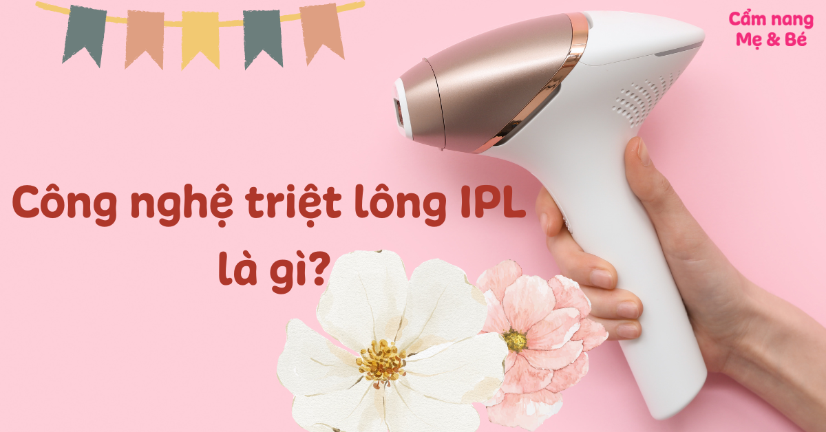 Công nghệ triệt lông IPL là gì? Có tốt không?