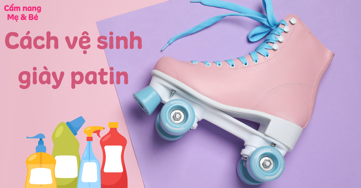 Cách vệ sinh giày patin luôn mới và bền đẹp nhất định bạn phải biết