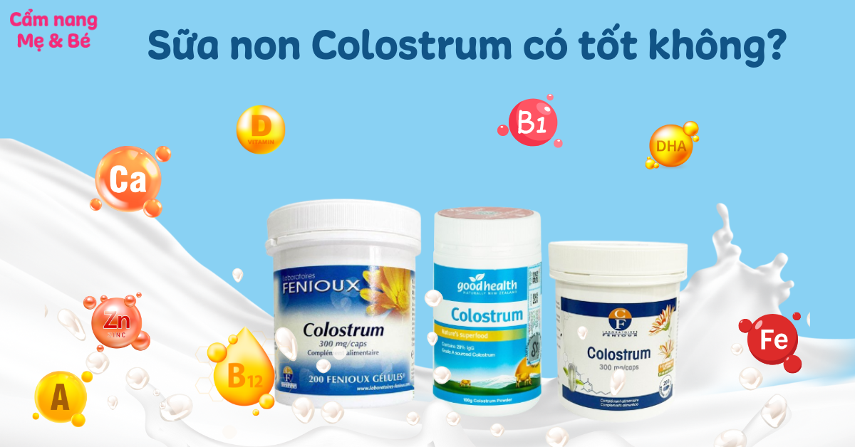 Sữa non Colostrum có tốt không? Nên chọn mua loại nào thì tốt?