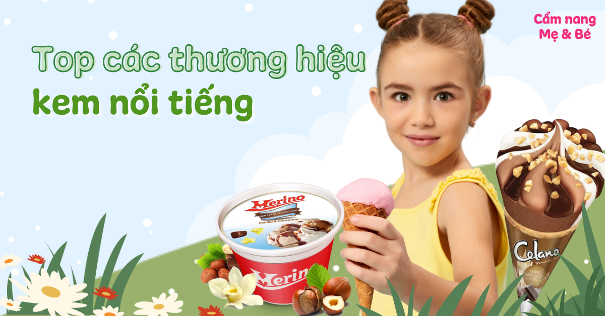 Top 10 thương hiệu kem nổi tiếng bạn không nên bỏ lỡ