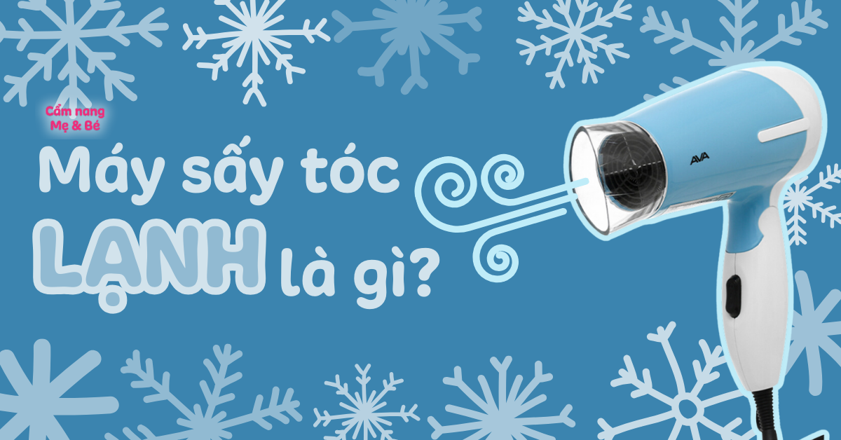 Máy sấy tóc lạnh là gì? Nên dùng máy sấy thường hay máy sấy tóc lạnh?