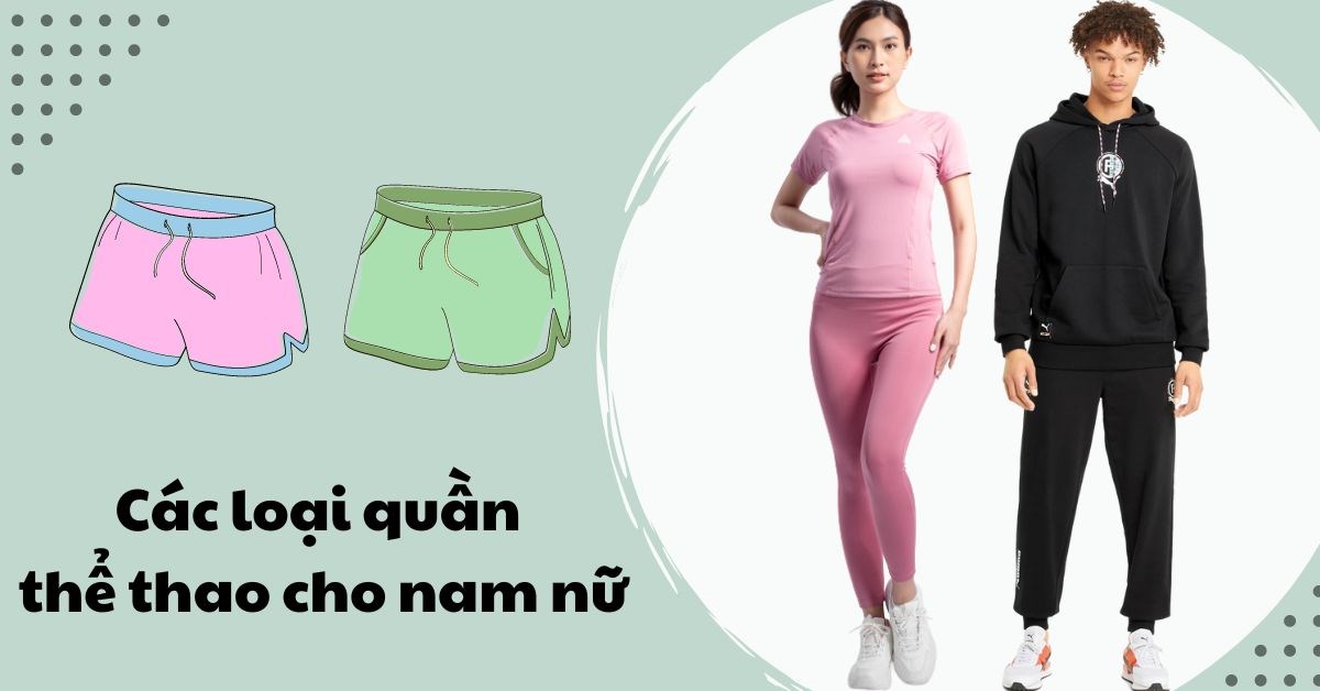 Các loại quần thể thao cho Nam Nữ siêu thoải mái, hợp trend
