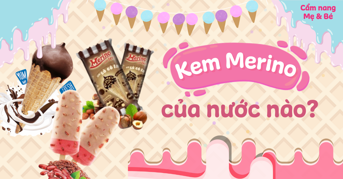 Kem Merino của nước nào? Các loại kem Merino ngon nhất