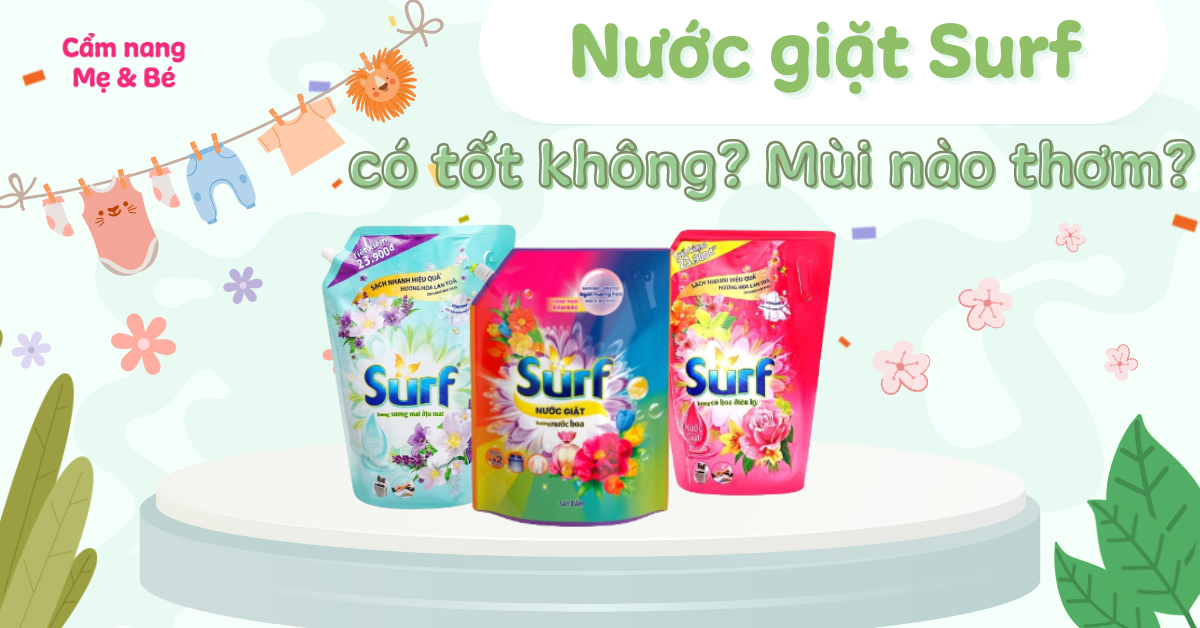 Nước giặt Surf có tốt không? Mùi nào thơm?