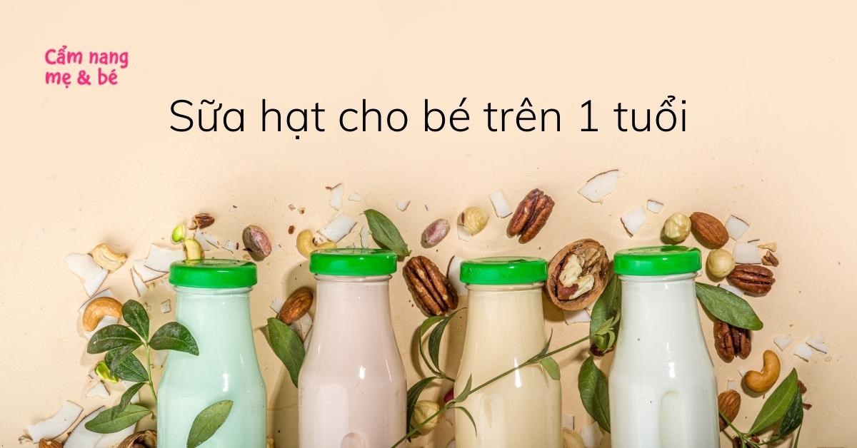 What are the nutritional benefits of sữa hạt (nut milk) for babies?