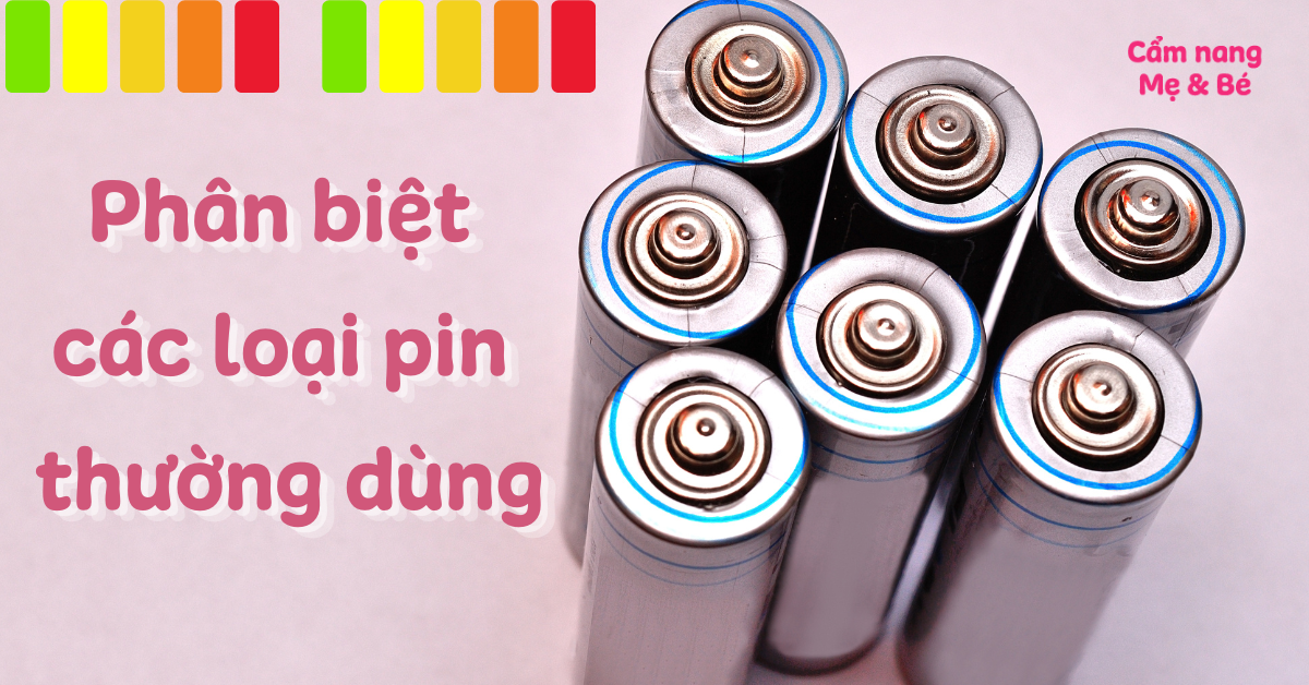 Phân biệt các loại pin thường dùng trên thị trường hiện nay được nhiều người sử dụng