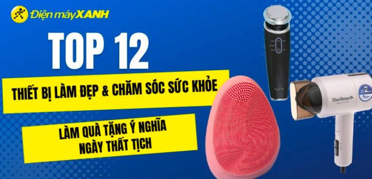 Top 12 thiết bị làm đẹp và chăm sóc sức khỏe làm quà tặng ý nghĩa ngày Thất Tịch dành cho những cặp đôi