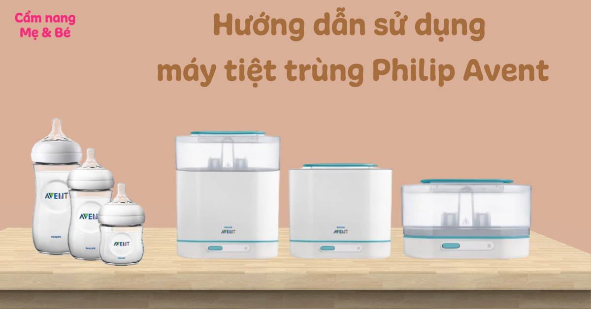 Hướng dẫn sử dụng máy tiệt trùng Philip Avent an toàn và hiệu quả