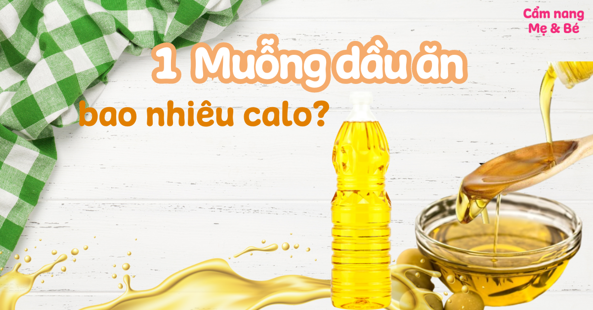 1 muỗng dầu ăn bao nhiêu calo? Có gây béo không và các tác hại khi ăn nhiều
