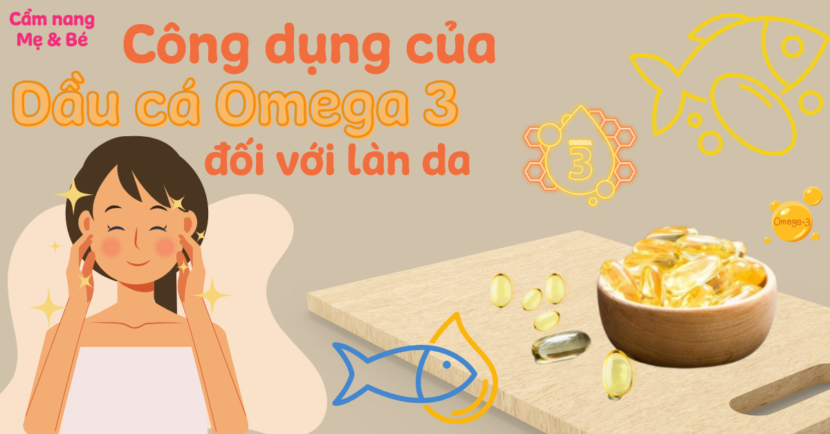 Công dụng của dầu cá Omega 3 đối với làn da, cách bôi lên mặt và tóc