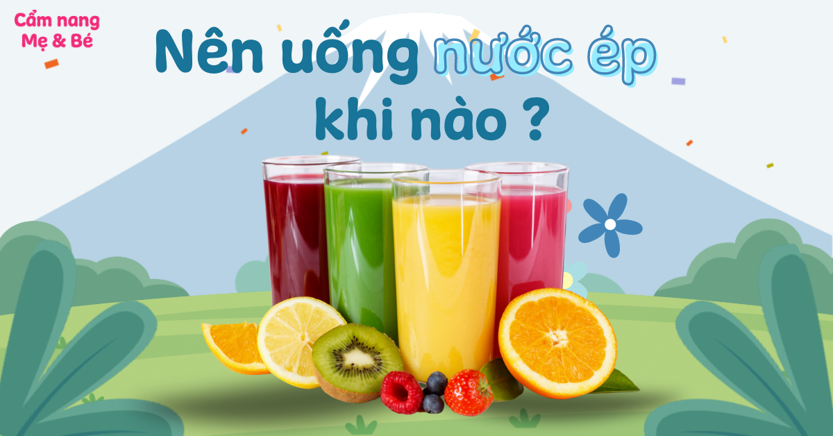 Nước ép trái cây nên uống khi nào - Bí quyết tốt nhất cho sức khỏe