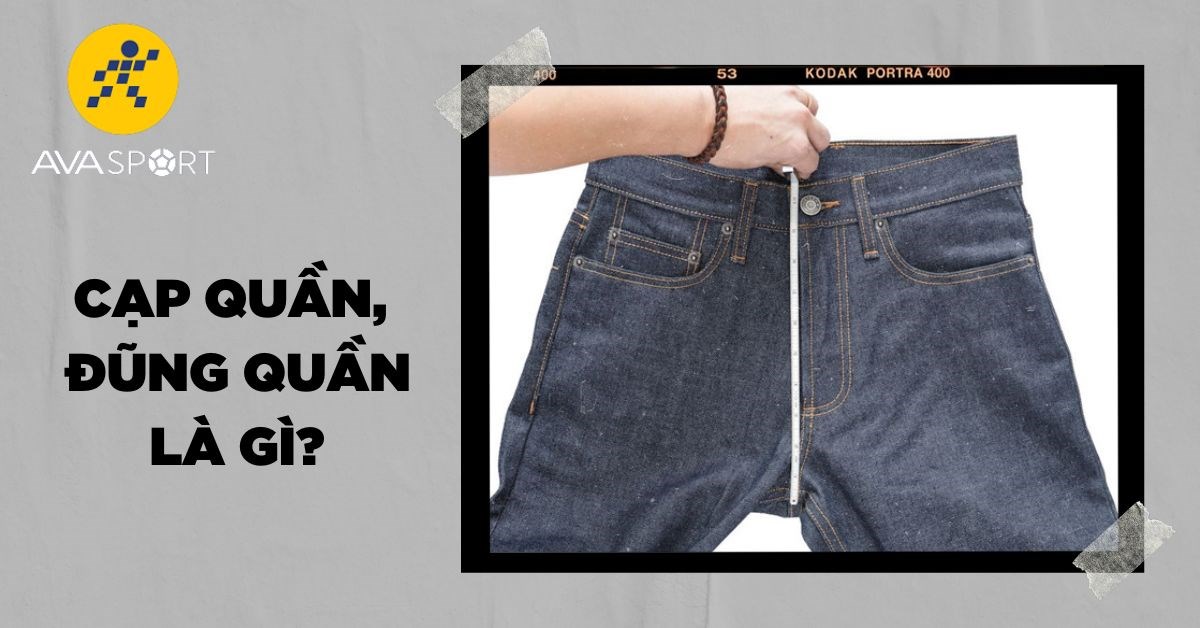 Cạp quần, đũng quần là gì? Các loại cạp quần phổ biến hiện nay Cạp quần, đũng quần là gì? Các loại cạp quần phổ biến hiện nay
