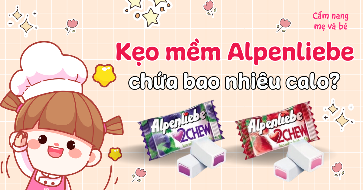 Kẹo Alpenliebe nho bao nhiêu calo? Thông tin dinh dưỡng chi tiết