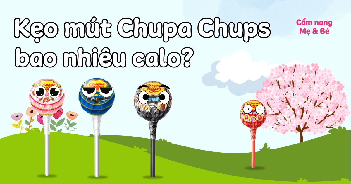 1 cái kẹo mút Chupa Chups bao nhiêu calo? Tìm hiểu giá trị dinh dưỡng và lợi ích sức khỏe