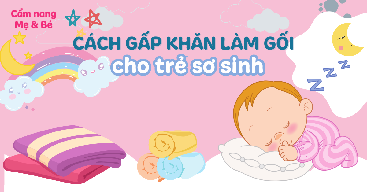 Cách gấp khăn làm gối cho trẻ sơ sinh chuẩn nhất