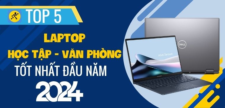 Top 5 laptop dành cho dân văn phòng tốt nhất 2024 tại Kinh Nghiệm Hay