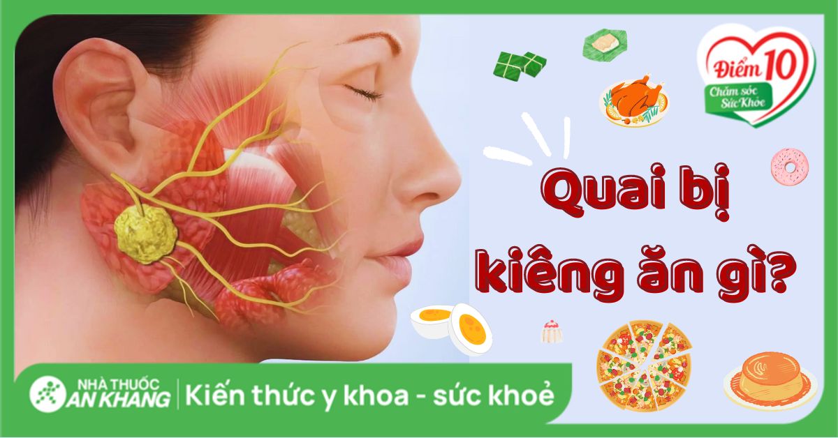 Người bị quai bị kiêng gì và nên ăn gì để mau chóng khỏi bệnh?