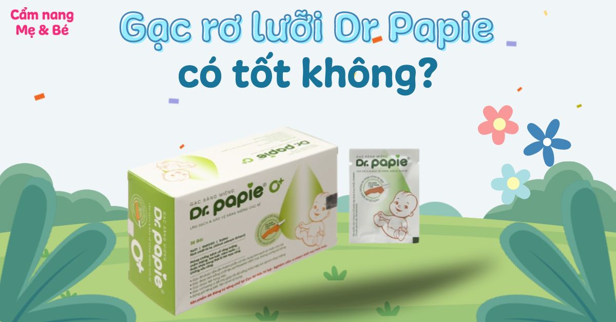 Gạc rơ lưỡi Dr Papie có tốt không? Có nên sử dụng không?