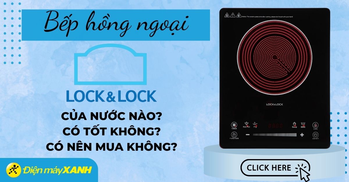 Bếp hồng ngoại Lock&Lock có tốt không? Có nên mua không?