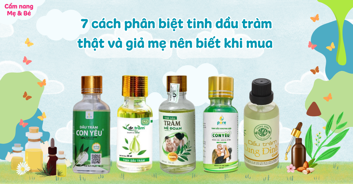 7 cách phân biệt tinh dầu tràm thật và giả mẹ nên biết khi mua