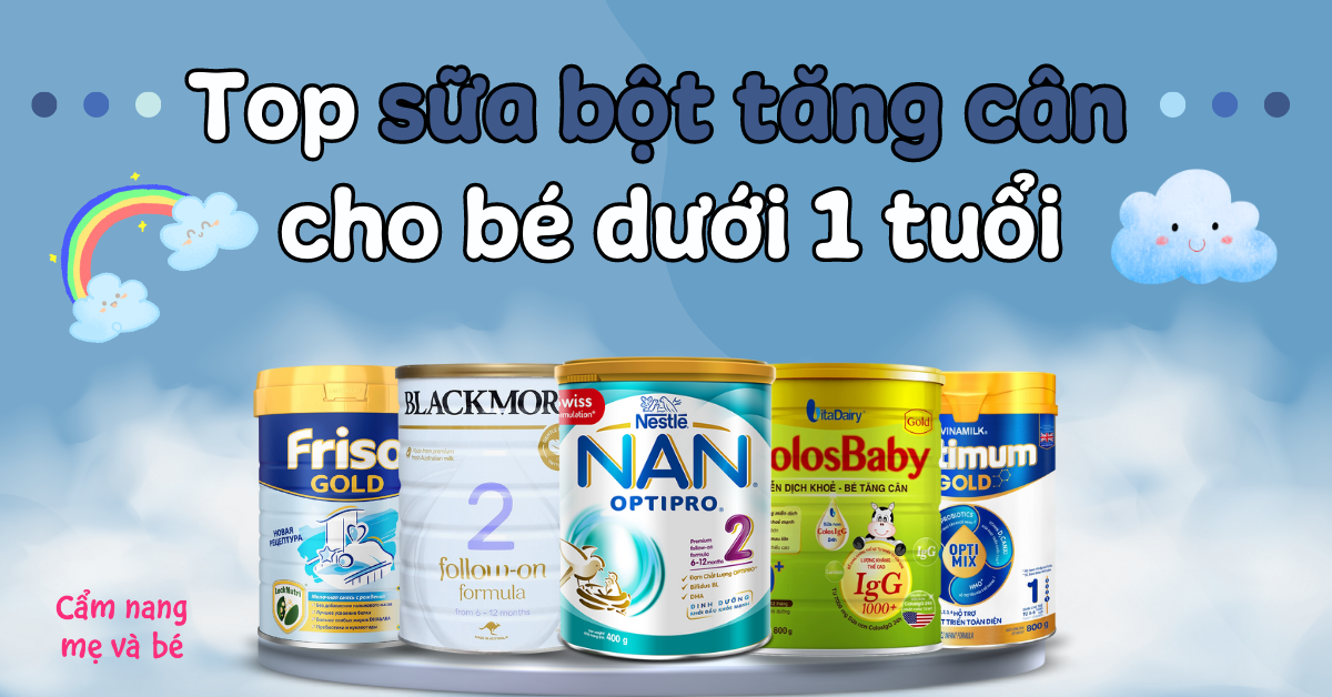 sữa cao năng lượng cho bé dưới 1 tuổi