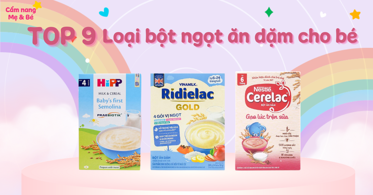 Top 9 loại bột ngọt ăn dặm cho bé thơm ngon, bổ dưỡng và dễ ăn
