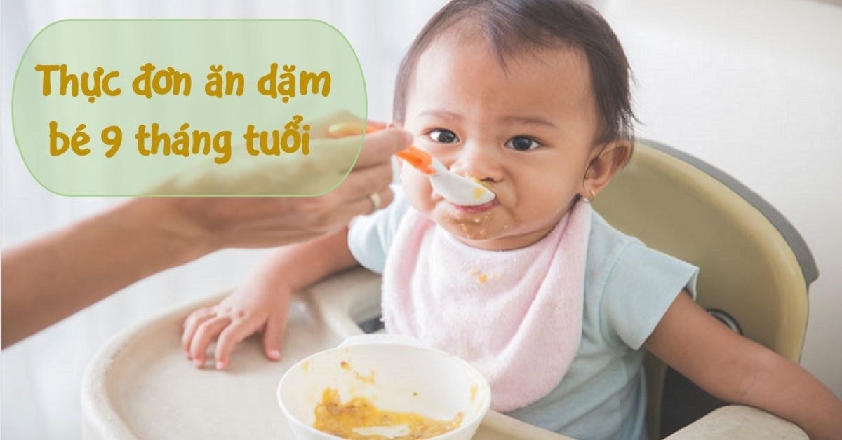 5 món ăn bổ dưỡng trong thực đơn ăn cho bé 9 tháng tuổi