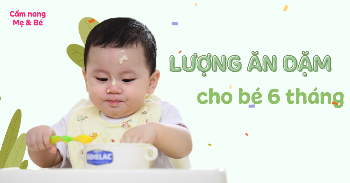 Liều lượng ăn dặm cho bé 6 tháng bao nhiêu là đủ? Ăn thế nào?