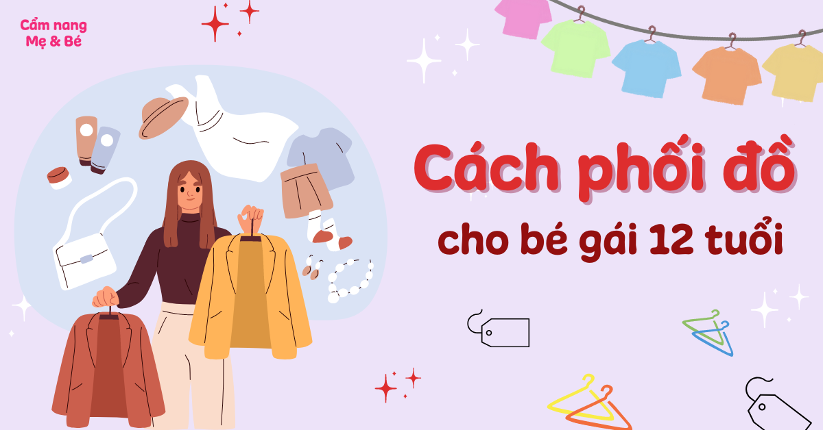 Cách phối đồ cho bé gái 12 tuổi vừa đẹp vừa sành điệu