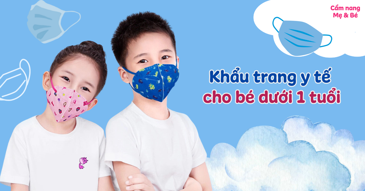 Top 12 khẩu trang y tế an toàn, tốt cho bé dưới 1 tuổi