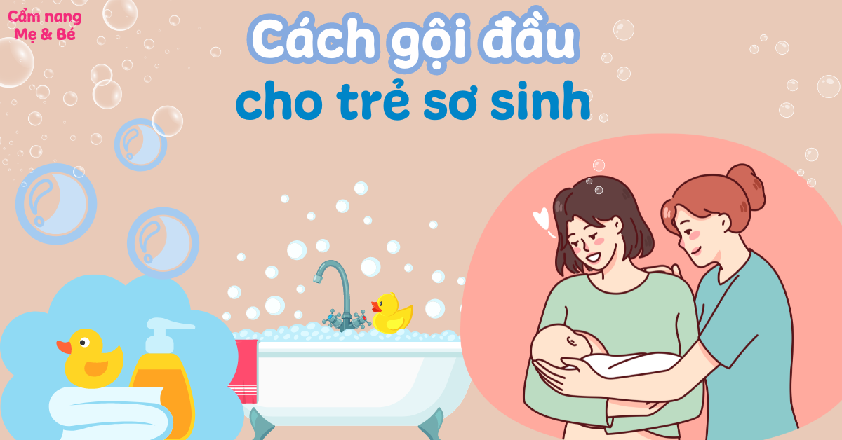 Cách gội đầu cho trẻ sơ sinh chuẩn, đúng cách mẹ cần biết