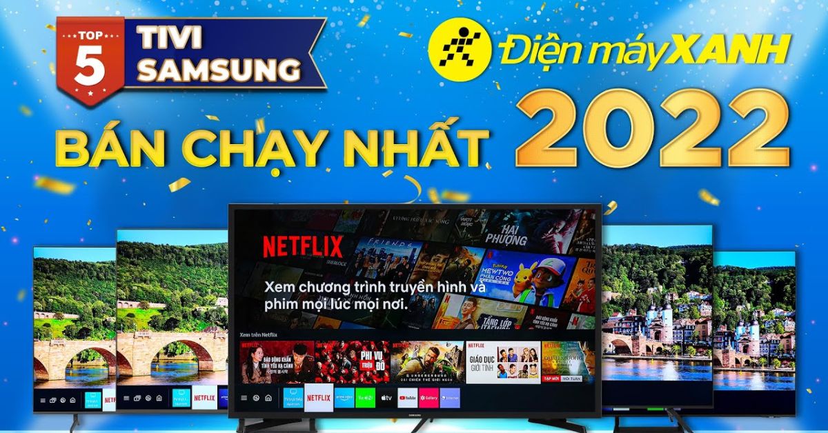Top 5 tivi Samsung bán chạy nhất năm 2022 tại Điện máy XANH