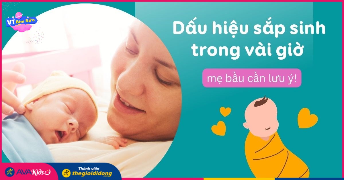 Dấu hiệu sắp sinh trong vài giờ mẹ bầu cần lưu ý để đón con yêu