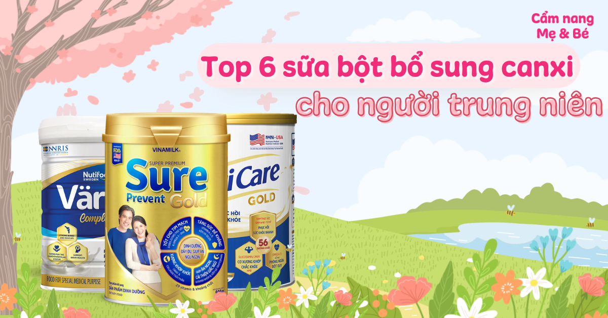 Top 7 sữa cho người trung niên 40, 50 tuổi bổ sung canxi hiệu quả