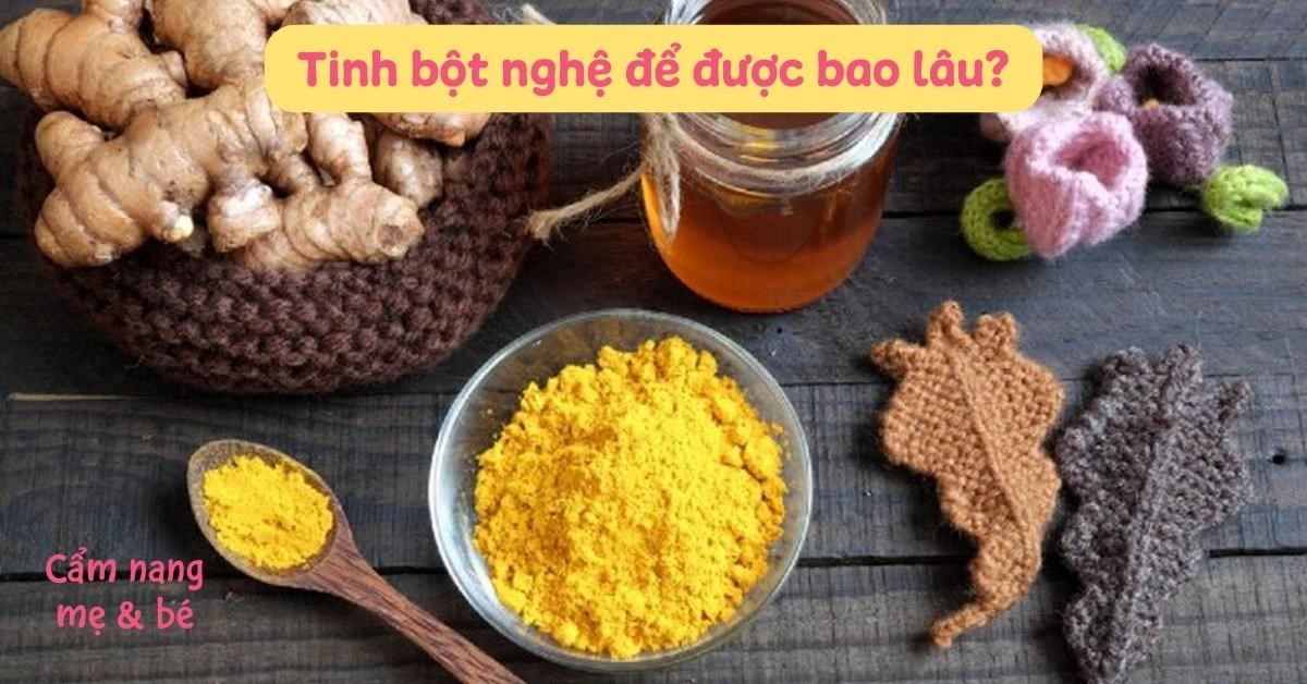 Tinh bột nghệ ngâm mật ong có thể bảo quản được trong thời gian bao lâu?
