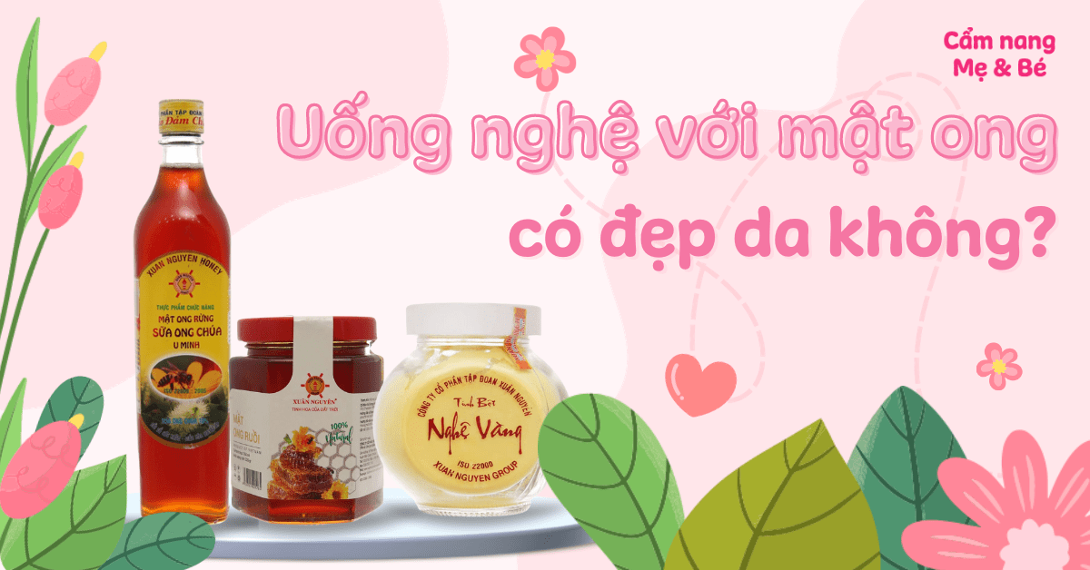 Uống nghệ với mật ong có đẹp da không? Thời điểm và cách uống hiệu quả